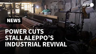Power cuts stall industrial revival in Syria's Aleppo | AFP