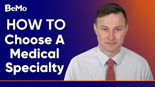 How to Choose a Medical Specialty | BeMo Academic Consulting #BeMo #BeMore