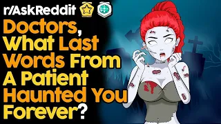 Doctors Share The Most Haunting Last Words From A Patient | r_AskReddit | Reddit Stories