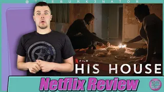 His House Netflix Movie Review