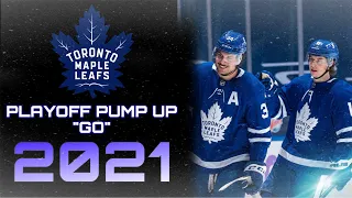 Toronto Maple Leafs 2021 Playoff Pump Up ᴴᴰ - “GO”
