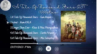 [Playlist] A Tale Of Thousand Stars OST (1000stars) I นิทานพันดาว I Cổ tích ngàn sao OST