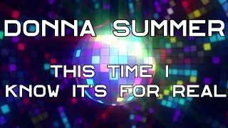 Donna Summer - This Time I Know It's For Real (Extended Version) Lyrics In HD