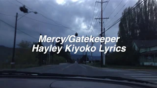 Mercy/Gatekeeper || Hayley Kiyoko Lyrics