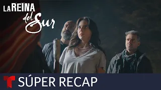 Súper recap de los episodios 10 al 18 | La Reina del Sur 3 | Telemundo