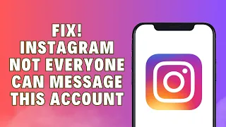 Fix Instagram "Not Everyone Can Message This Account Problem" 2024