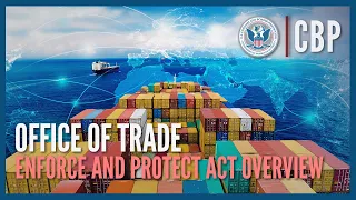 A Deeper Look Into the Enforce and Protect Act (EAPA) - Office of Trade | CBP