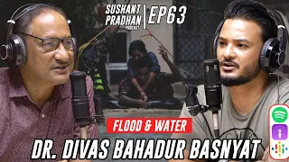 Episode 63: Dr. Divas Bahadur Basnyat | Sushant Pradhan Podcast