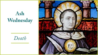 On Death | Ash Wednesday | #Aquinas #Lent 01/46 (no music 2024)