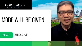 24.132 | More Will Be Given | Mark 4:21-25 | God’s Word for Today with Pastor Nazario Sinon