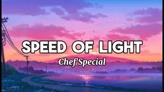 Chef'Special - Speed Of Light  ( - gerjan - Lyrics vid )🎵