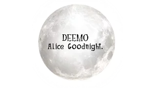 Deemo Ending song-Alice Goodnight