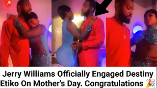 Jerry Williams Finally Engaged Destiny Etiko On Mother's Day. She said yes 💍💍