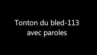 113 - Tonton du bled avec paroles (lyrics)