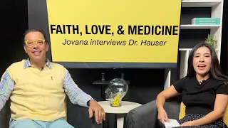 Faith, Love, and Medicine- Interview with Dr. Ross Hauser by our patient, Jovana