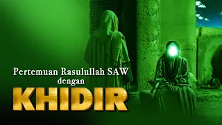 KISAH NABI KHIDIR DALAM AL QUR'AN