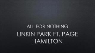 Linkin Park Ft. Page Hamilton | All For Nothing