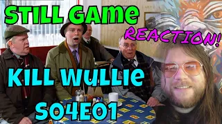 Still Game - Kill Wullie - S04E01 - REACTION!