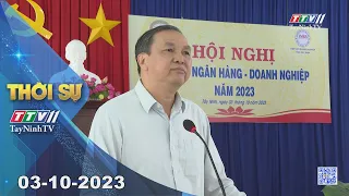 🛑Thời sự Tây Ninh 03-10-2023 | Tin tức hôm nay | TayNinhTV