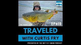 Traveled #18 | Jimmy's All Seasons Angler with Curtis Fry - Fly Fish Food, Fly Tying, Fly Shop...