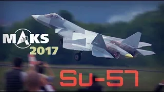 MAKS 2017 - Sukhoi SU-57 ПАК ФА - HD 50fps