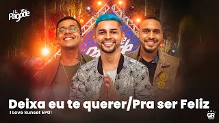 Ilove Pagode - Deixa eu te querer/Pra ser Feliz [Clipe Oficial]