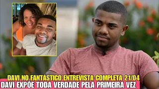 DAVI NO FANTÁSTICO ENTREVISTA COMPLETA, DAVI FALA PELA PRIMEIRA VEZ SOBRE MANI E EXPÕE TODA VERDADE