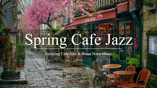 Spring Cafe Jazz | Relaxing Vibes for a Breezy Afternoon with Soothing Bossa Nova Piano