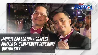 Mahigit 200 LGBTQIA+ couples dumalo sa commitment ceremony sa Quezon City | TV Patrol