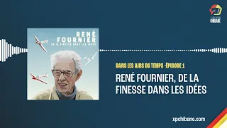 DOCUMENTAIRE - René Fournier, de la Finesse dans les Idées - Dans les Airs du Temps, Épisode 1