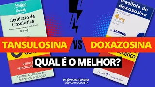 DOXAZOSINA X TANSULOSINA | QUAL O MELHOR?