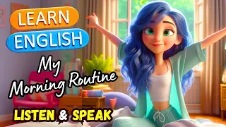 My Morning Routine | English Listening Skills - Speaking Skills | Improve Your Daily Life English