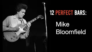 12 Perfect Bars - Mike Bloomfield