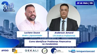 Como Indentificar Problemas Financeiros no Condomínio | com Anderson Amaral | #04