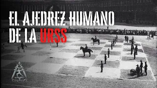 El ajedrez humano de la Unión Soviética