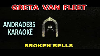 GRETA VAN FLEET - BROKEN BELLS KARAOKÊ