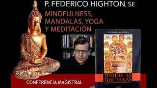 Yoga, Mindfulness, mandalas y meditación. Conferencia del P. Federico Highton, SE