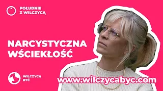 POŁUDNIE Z WILCZYCĄ | NARCYSTYCZNA WŚCIEKŁOŚĆ