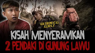 MERINDING!! ADA DOKUMENTASINYA.. KESAKSIAN 2 PENDAKI DI Gn. LAWU!! SEREM BANGET