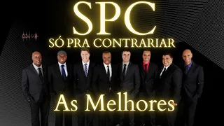 SPC - SÓ PRA CONTRARIAR AS MELHORES