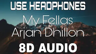 My Fellas [8D AUDIO] Arjan Dhillon | Preet Hundal | 8D Punjabi Songs 2020