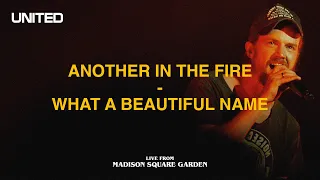 Another In The Fire / What A Beautiful Name (Live from Madison Square Garden) - Hillsong UNITED