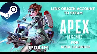 Apex Legends - Linking Origin with Steam! (READ DESCRIPTION FOR UPDATES AND MORE INFO!)