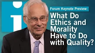 Forum Preview: What Do Ethics and Morality Have to Do with Quality?