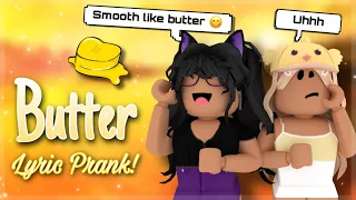 BUTTER || SONG LYRIC PRANK || ROBLOX