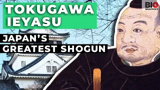 Tokugawa Ieyasu - Japan’s Greatest Shogun