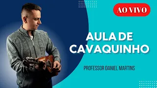 AULA AO VIVO DE CAVAQUINHO  | PROFESSOR DANIEL MARTINS