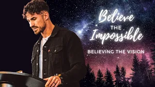 "Believing The Vision" | Believe The Impossible | Pastor Bobby Chandler