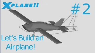 Making an airplane for X-Plane 11 Tutorial #2