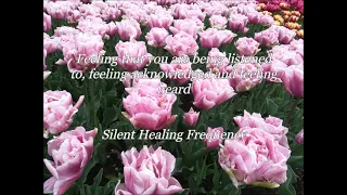 Feeling that you are being listened to, feeling acknowledged and feeling heard Silent Frequency